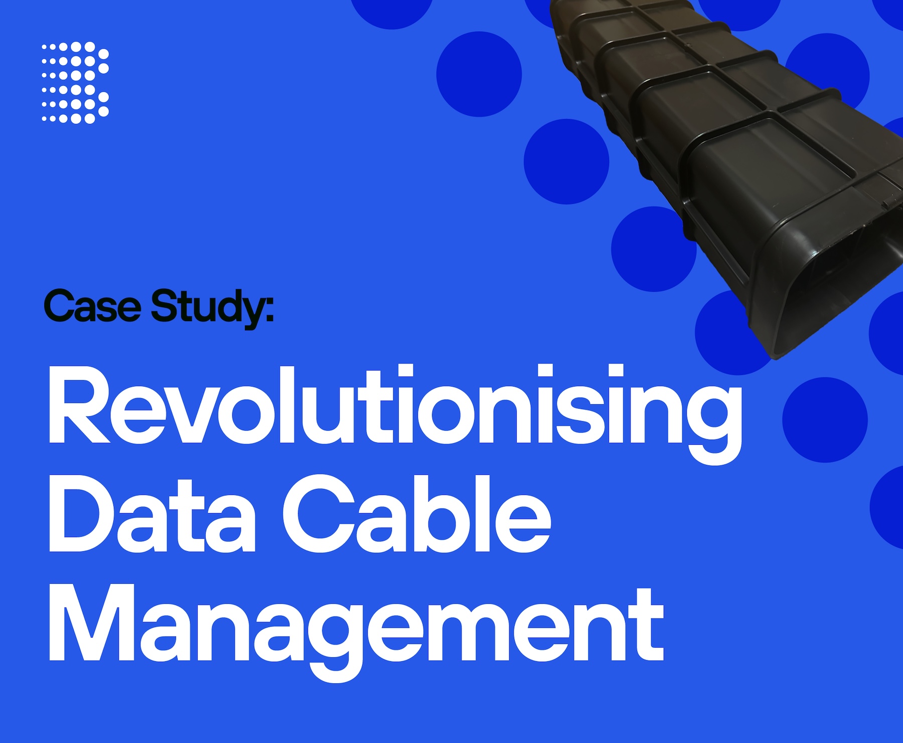 Data Cable Management Case Study